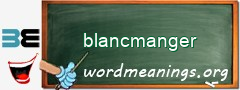 WordMeaning blackboard for blancmanger